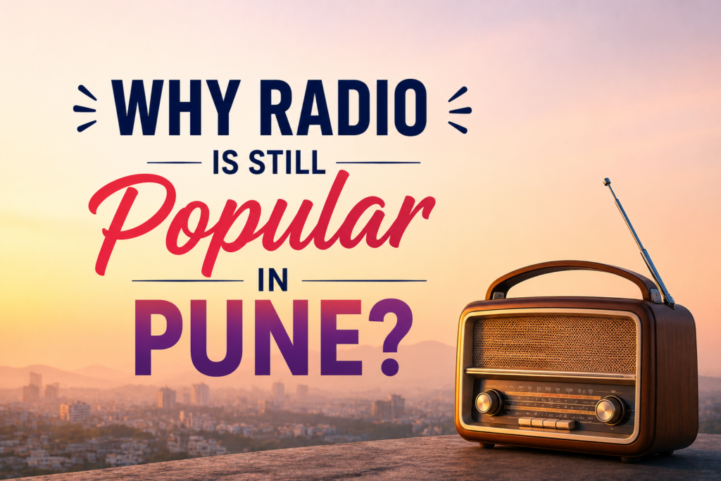 Why Radio is Still Popular in Pune?