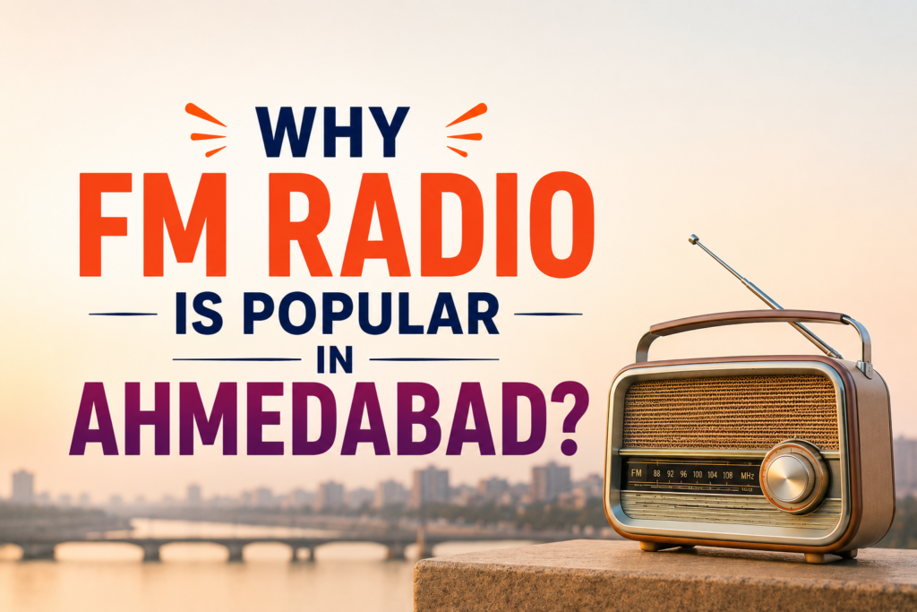 Why is FM Radio Popular in Ahmedabad?
