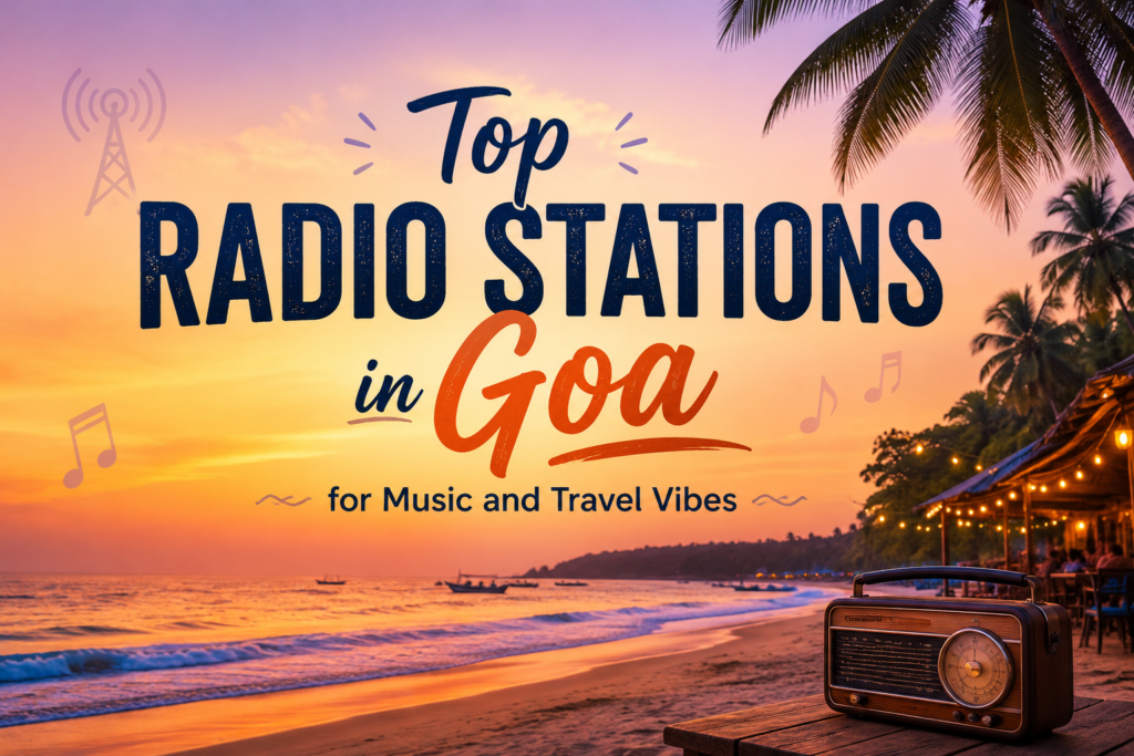 Top Radio Stations in Goa for Music and Travel Vibes