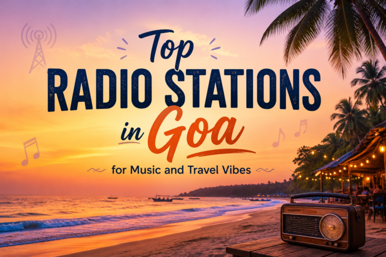 Top Radio Stations in Goa for Music and Travel Vibes